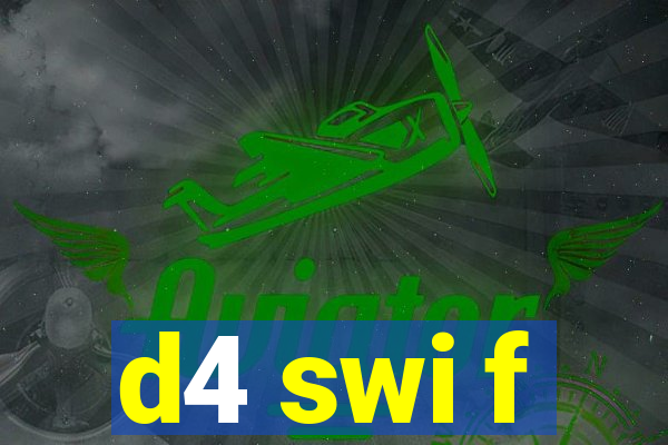 d4 swi f